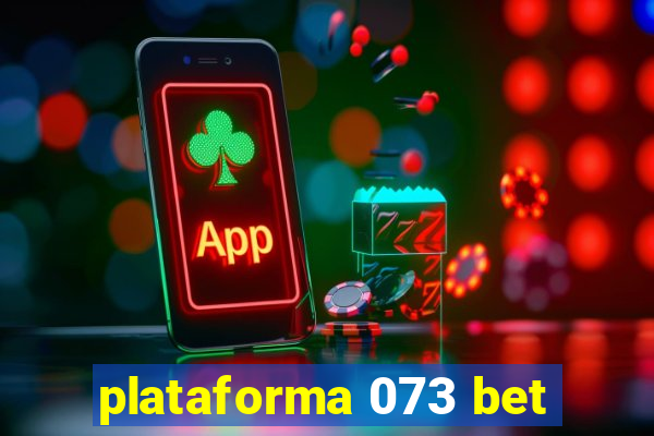 plataforma 073 bet